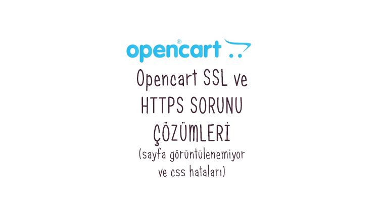 Opencart SSL Problemi (css/javascript) Çalışmıyor!