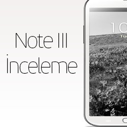Galaxy Note III – Detaylanıyor İnceleme